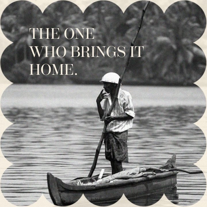 A fisherman poles a wooden boat across the backwaters, labelled: The one who brings it home.
